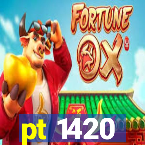 pt 1420
